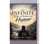The Infinite Has a Sense of Humor: A Journey You Didn't Plan