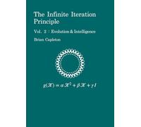 The Infinite Iteration Principle: Vol. 2 : Evolution and Intelligence