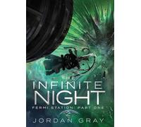 The Infinite Night Book 2: Fermi Station Part 1