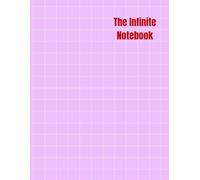 The Infinite Notebook: 550 Pages of Premium Lined Paper for Writing, Journaling, Planning, and More: Save Space, Save Money, and Write Without Limits - One Massive Notebook to Replace Four!