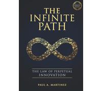 The Infinite Path: The Law of Perpetual Innovation