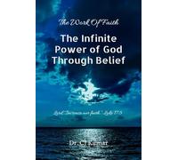 The Infinite Power of God Through Belief: Lord, “Increase our faith.” Luke 17:5