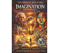 The Infinite Reach of Imagination: Exceeding the Power of Knowledge