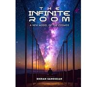 THE INFINITE ROOM :: A NEW MODEL OF THE COSMOS