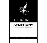 The Infinite Symphony: A journey through life's melodies
