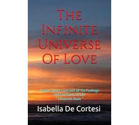 The Infinite Universe Of Love: Poems about Love and all the Feelings and Emotions of Life * Fifteenth Book *