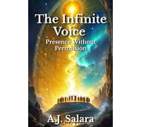 The Infinite Voice: Presence Without Permission (The Spiral of the Infinite Voice)