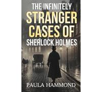 The Infinitely Stranger Cases of Sherlock Holmes