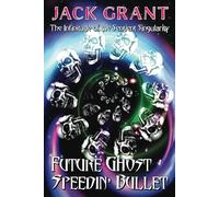 The Infinitude Of The Sentient Singularity: Future Ghost / Speedin' Bullet