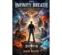 The Infinity Breath: The Last Broken Timeline