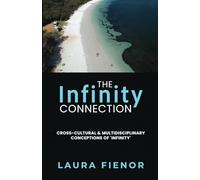The Infinity Connection: Cross-Cultural & Multidisciplinary Conceptions of 'Infinity'