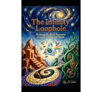 The Infinity Loophole: Mastering the Art of Asymmetric Living in an Uncertain World (Hard Life Problems Worth Solving)