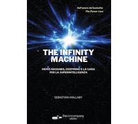 The infinity machine. Denis Hassa eepMind e la gara per la superintelligenza