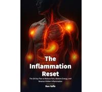 The Inflammation Reset: The 28-Day Plan to Reduce Pain, Restore Energy, and Reverse Hidden Inflammation