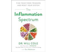 The Inflammation Spectrum: Find Your Food Triggers and Reset Your System