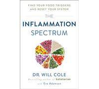 The Inflammation Spectrum: Find Your Food Triggers and Reset Your System