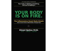 The Inflammatory Reset Made Simple: How to Reduce Chronic Inflammation Through Food and Nutrition (The Made Simple Framework: Clear thinking for complex systems.)