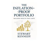 The Inflation-Proof Portfolio: Building Wealth That Lasts (Essential Guides to Fundamental Investing)