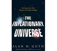 The Inflationary Universe: The Quest for a New Theory of Cosmic Origins