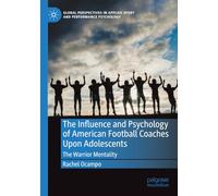 The Influence and Psychology of American Football Coaches Upon Adolescents: The Warrior Mentality