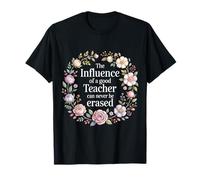 The Influence of A Good Teacher Can Never Be Erased - Camiseta