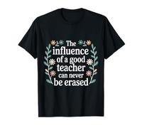The Influence of A Good Teacher Can Never Be Erased - Camiseta