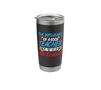 The Influence Of A Good Teacher Funny School Teachers Vaso térmico de acero inoxidable de doble pared