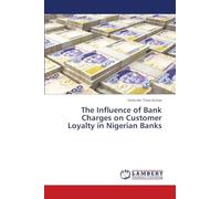 The Influence of Bank Charges on Customer Loyalty in Nigerian Banks