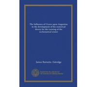 The Influence of Cicero upon Augustine in the development of his oratorical theory for the training of the ecclesiastical orator (Vol-1)