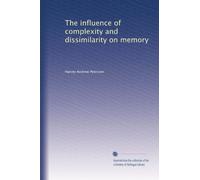 The influence of complexity and dissimilarity on memory