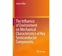 The Influence of Environment on Mechanical Characteristics of Key Semiconductor Components