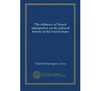 The influence of French immigration on the political history of the United States