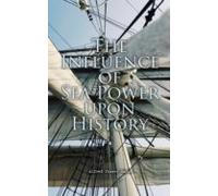 The Influence Of Sea Power Upon History (ebook)