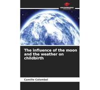 The influence of the moon and the weather on childbirth