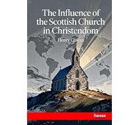 The Influence of the Scottish Church in Christendom