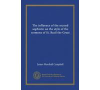 The influence of the second sophistic on the style of the sermons of St. Basil the Great
