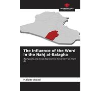 The Influence of the Word in the Nahj al-Balagha: A Linguistic and Social Approach to the Oratory of Imam Ali