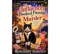 The Influencer Booked Passage to Murder: A Cruise Ship Cozy Mystery with Social Media Lies, Luxury Excursions, and a Deadly Shore-Day Secret (The Port Maribel Passage Mysteries)