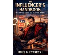The Influencer's Handbook: Machiavelli and the Age of Social Media