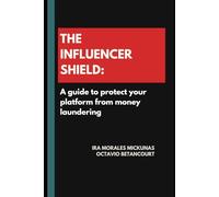 The Influencer's Shield: A Guide to Protecting Your Platform from Money Laundering