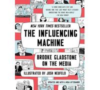 The Influencing Machine: Brooke Gladstone on the Media