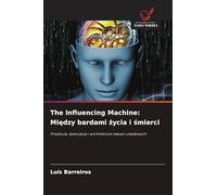 The Influencing Machine: Mi¿dzy bardami ¿ycia i ¿mierci: Projekcja, dysocjacja i architektura maszyn umys¿owych