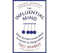 The Influential Mind: What the Brain Reveals About Our Power to Change Others