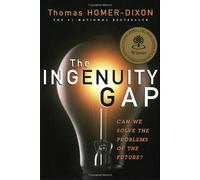 The Ingenuity Gap: Can We Solve the Problems of the Future? by Thomas Homer-Dixon (August 28,2001)