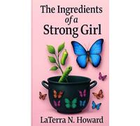 The Ingredients of a Strong Girl