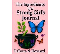 The Ingredients of a Strong Girl's Journal