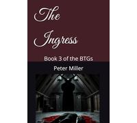 The Ingress: Book 3 of the BTGs (The Supernatural Investigations of the BTGs)