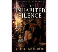 THE INHABITED SILENCE: A Barcelona Love Story - Book Three of the Every City Series