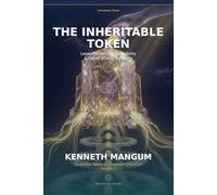 The Inheritable Token: Legal Hardening, Forkability & Generational Systems: Sovereign Token & Economic Organism - Volume 4