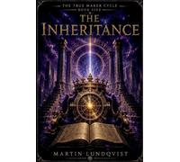 The Inheritance: 5 (True Maker Cycle)